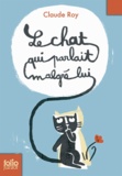 Claude Roy - Le chat qui parlait malgré lui.