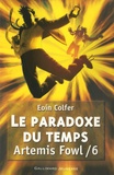 Eoin Colfer - Artemis Fowl Tome 6 : Le paradoxe du temps.