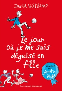 David Walliams - Le jour où je me suis déguisé en fille.