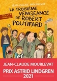 Jean-Claude Mourlevat - La troisième vengeance de Robert Poutifard.