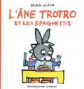 Bénédicte Guettier - L'Ane Trotro Tome 19 : L'âne Trotro et les spaghettis.