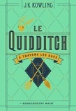 J.K. Rowling - Le Quidditch à travers les âges.