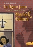 Arthur Conan Doyle - La figure jaune - Et autres aventures de Sherlock Holmes.