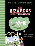 Allan Ahlberg et André Amstutz - Les Bizardos rêvent de dinosaures.