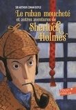 Arthur Conan Doyle - Le ruban moucheté - Et autres aventures de Sherlock Holmes.