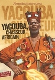 Ahmadou Kourouma - Yacouba, chasseur africain.