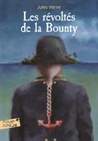 Jules Verne - Les révoltes de la Bounty - Suivi de Un drame au Mexique.