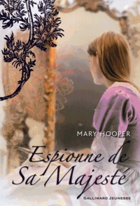 Mary Hooper - Espionne de Sa Majesté.