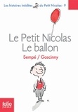  Sempé et René Goscinny - Le Petit Nicolas Tome 9 : Le ballon et autres histoires inédites.