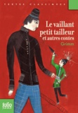 Jakob et Wilhelm Grimm et Aurélia Fronty - Le vaillant petit tailleur et autres contes.