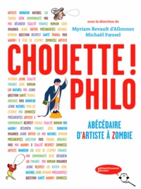 Myriam Revault d'Allonnes et Michaël Foessel - Chouette philo ! - Abécédaire d'Artiste à Zombie.