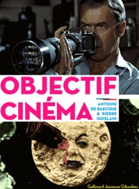 Antoine de Baecque et Pierre Guislain - Objectif cinéma.