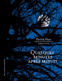 Patrick Ness - Quelques minutes après minuit.