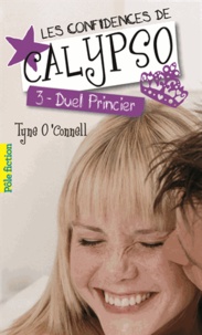 Tyne O'Connell - Les confidences de Calypso Tome 3 : Duel princier.