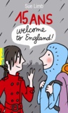 Sue Limb - 15 ans, welcome to England !.