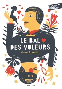 Jean Anouilh - Le bal des voleurs.