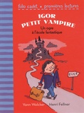 Yann Walcker et Henri Fellner - Igor petit vampire  : Un ogre à l'école fantastique.