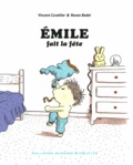 Vincent Cuvellier et Ronan Badel - Emile  : Emile fait la fête.