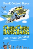 Frank Cottrell Boyce - Chitty Chitty Bang Bang fait le tour du monde.