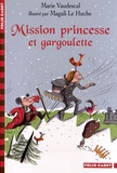 Marie Vaudescal - Mission princesse et gargoulette.