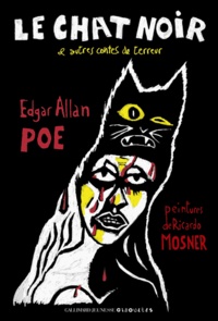Edgar Allan Poe et Ricardo Mosner - Le chat noir et autres contes de la terreur.