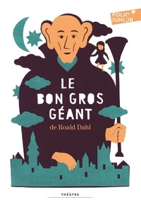 Roald Dahl - Le bon gros géant.