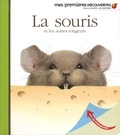 Sylvaine Peyrols et Claude Delafosse - La souris et les autres rongeurs.
