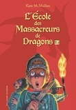 Kate McMullan et Bill Basso - L'Ecole des Massacreurs de Dragons Tome 1 : Le nouvel élève ; La vengeance du dragon ; La caverne maudite.