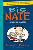 Lincoln Peirce - Big Nate Tome 6 : Big Nate joue et gagne.