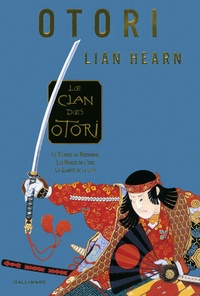 Lian Hearn - Le Clan des Otori  : Le silence du rossignol ; Les neiges de l'exil ; la clarté de la lune.