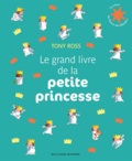 Tony Ross - La petite princesse  : Le grand livre de la petite princesse.