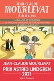 Jean-Claude Mourlevat - Trois histoires - La ballade de Cornebique ; La troisième vengeance de Robert Poutifard ; Le garçon qui volait.