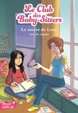 Ann M. Martin - Le Club des Baby-Sitters Tome 3 : Le secret de Lucy.