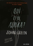 John Green - Qui es-tu Alaska ? - Edition collector.