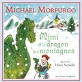 Michael Morpurgo - Mimi et le dragon des montagnes.