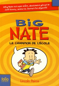 Lincoln Peirce - Big Nate Tome 1 : Le champion de l'école.