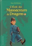 Kate McMullan - L'Ecole des Massacreurs de Dragons Tome 2 : .