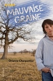 Orianne Charpentier - Mauvaise graine.