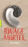 Carrie Ryan - Rivage mortel.
