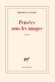 Philippe Jaccottet - Pensées sous les nuages - Poèmes.