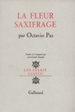 Octavio Paz - La Fleur saxifrage - Langue et littérature.