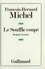 François-Bernard Michel - Le souffle coupé - Respirer et écrire.