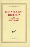 Zoé Oldenbourg - Que nous est Hécube? Ou un plaidoyer pour l'humain.