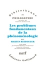 Martin Heidegger - Les problèmes fondamentaux de la phénoménologie.