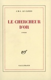 Jean-Marie-Gustave Le Clézio - Le Chercheur d'or.