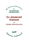 Pierre Rosanvallon - Le moment Guizot.