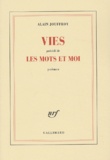 Alain Jouffroy - Vies précédé de Les mots et moi.