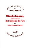 Edouard Pommier - Winckelmann, inventeur de l'histoire de l'art.