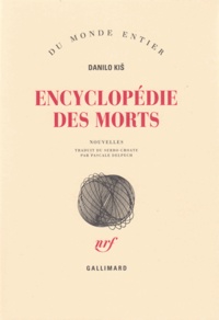 Danilo Kis - Encyclopédie des morts.