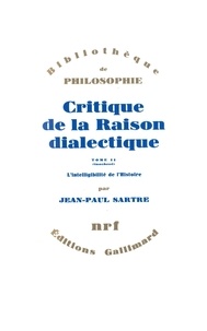 Jean-Paul Sartre - Critique de la raison dialectique - Tome 2, L'intelligibilité de l'histoire.